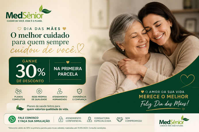 MedSênior Dia das Mães - 30% de desconto na primeira parcela